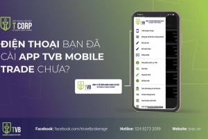 ĐIỆN THOẠI BẠN ĐÃ CÀI APP TVB MOBILE TRADE?